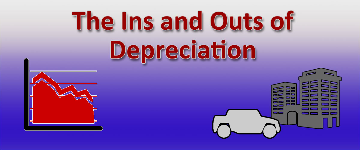 The Ins and Outs of Depreciation